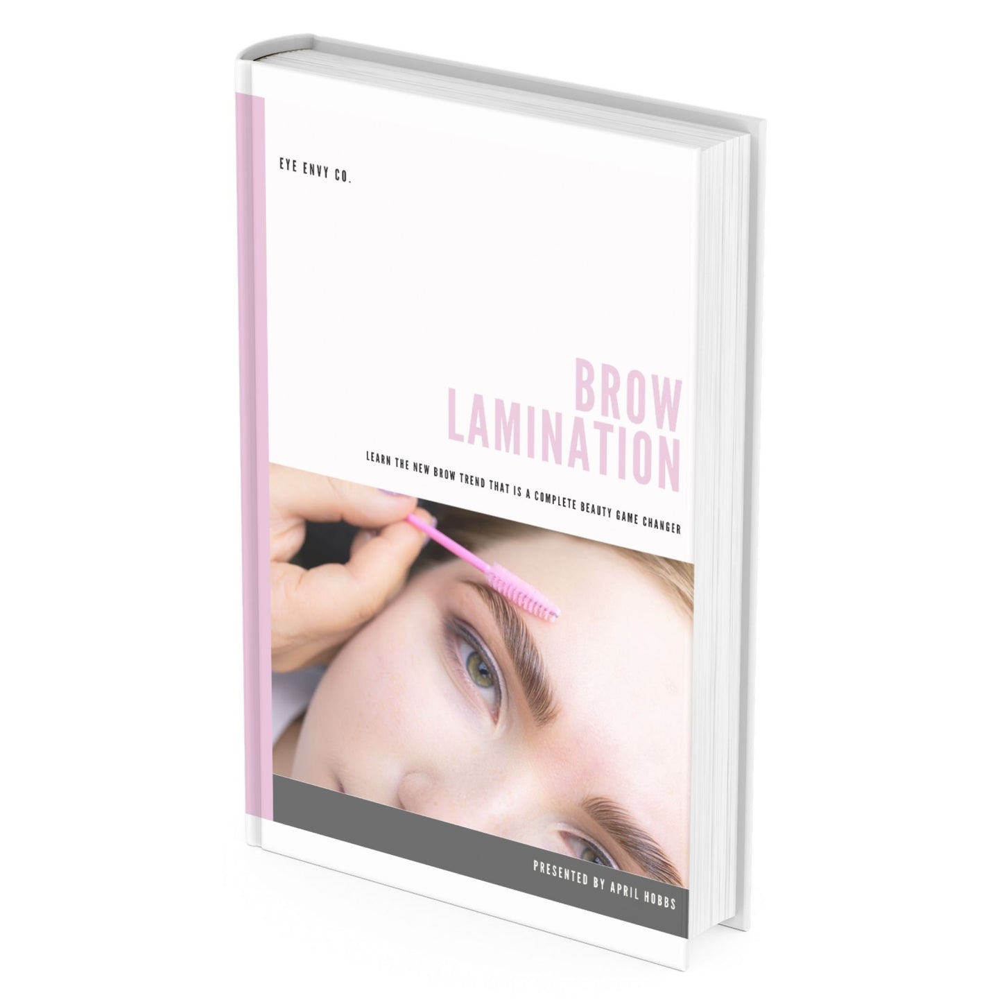 Brow Lamination Bible: A guide to Brow Lamination application