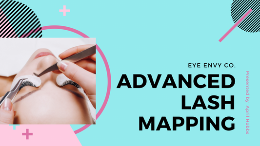 ADVANCED LASH MAPPING COURSE:  LEARN WET LOOK, WISPY VOLUME & MORE