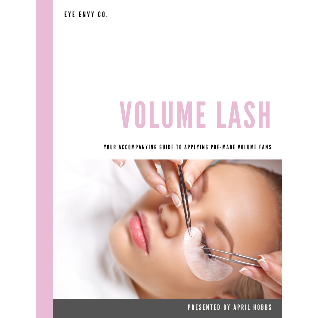 Volume Lash Bible: An accompanying guide for applying Pre-made Volume Fans