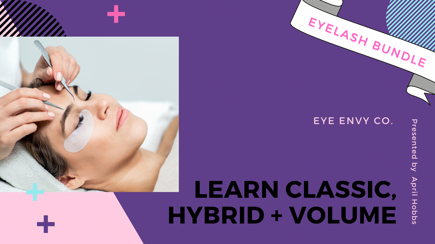 COURSE BUNDLE LEARN TO LASH:  ONLINE CLASSIC, VOLUME + HYBRID EYELASH EXTENSIONS